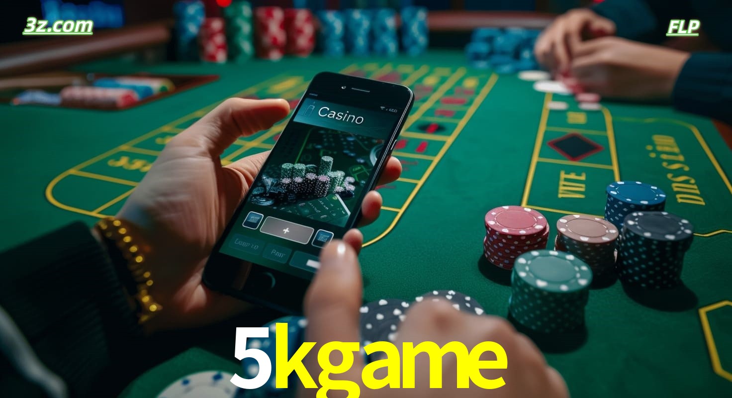 Cassino online 5kgame no Brasil com jogos de mesa e apostas pelo celular